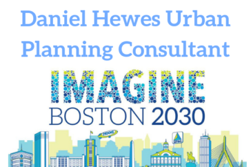 Daniel Hewes Urban Planning Consulting Supports Imagine Boston 2030