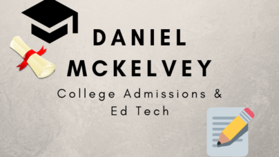 Daniel McKelvey to Host Blog Series on College Admissions and Ed Tech