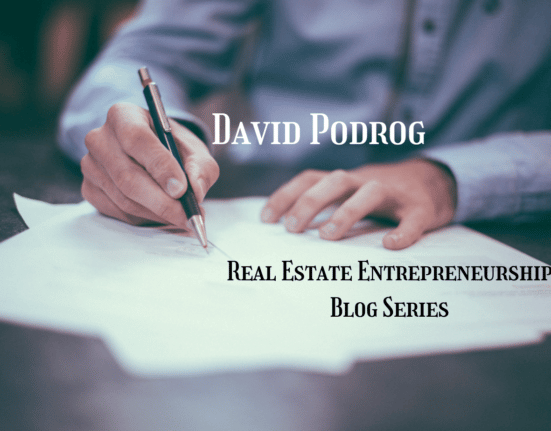 David Podrog Real Estate Entrepreneurship Blog Series