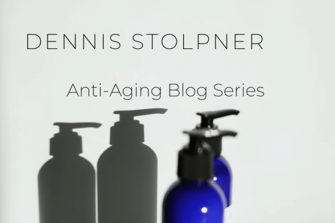 Dennis Stolpner Announces Series on Anti-Aging Trends