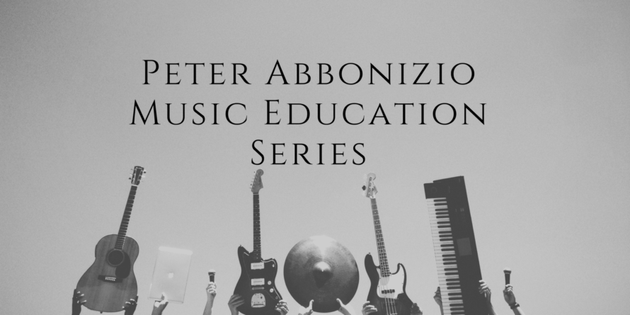 Freelance Music Artist Peter Abbonizio Presents Music Education Series