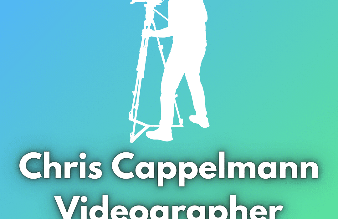 Chris Cappelmann Videographer