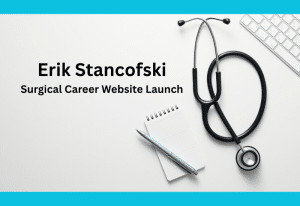 Erik Stancofski Surgical Career Website Launch